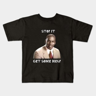 Get some help Kids T-Shirt